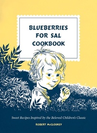 Abbildung von: Blueberries for Sal Cookbook - Clarkson Potter