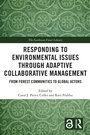 Cover: Responding to Environmental Issues through Adaptive Collaborative Management - Routledge