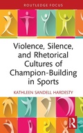 Cover: Violence, Silence, and Rhetorical Cultures of Champion-Building in Sports - Routledge