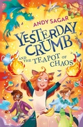 Cover: Yesterday Crumb and the Teapot of Chaos - Orion Children's Books