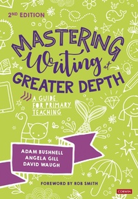 Enlarge image Cover: Mastering Writing at Greater Depth - Corwin UK