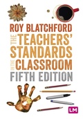 Cover: The Teachers' Standards in the Classroom - Learning Matters Ltd
