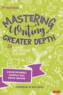 Cover: Mastering Writing at Greater Depth - SAGE Publications Ltd