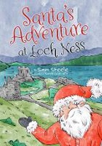 Abbildung von: Santa's Adventure on Loch Ness 2022 - Sam Steele Publishing