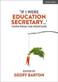 Cover: 'If I Were Education Secretary...': Views from the frontline - John Catt Educational Ltd