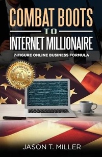 Abbildung von: Combat Boots to Internet Millionaire - Strategic Advisor Board