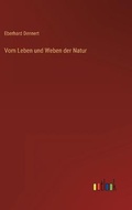 Cover: Vom Leben und Weben der Natur - Outlook Verlag