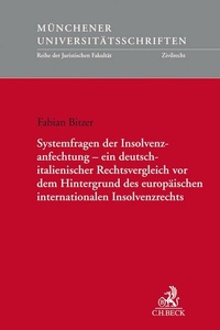Abbildung von: Systemfragen der Insolvenzanfechtung - ein deutsch-italienischer Rechtsvergleich vor dem Hintergrund des europäischen internationalen Insolvenzrechts - C.H.BECK
