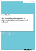 Cover: Eine Materialbestellung aufgeben (Unterweisung B&uuml;rokaufmann/-frau, 2. Lehrjahr) - GRIN Verlag
