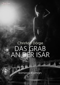 Cover: DAS GRAB AN DER ISAR - BookRix