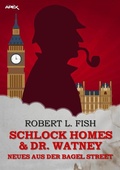 Cover: SCHLOCK HOMES & DR. WATNEY - NEUES AUS DER BAGEL STREET - BookRix