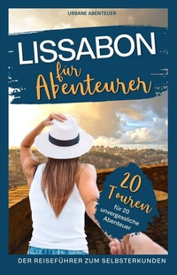 Abbildung von: Lissabon für Abenteurer - Der Reiseführer zum Selbsterkunden - Urbane Abenteuer