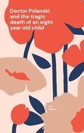 Cover: Doctor Polanski and the tragic death of an eight year old child - Books on Demand