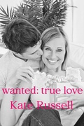 Cover: Wanted: True Love (Best Friends Trio, #2) - Kate Russell Books