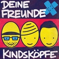 Cover: Deine Freunde: Kindsk&ouml;pfe - Universal Music