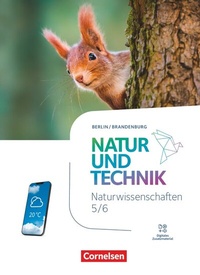 Abbildung von: Natur und Technik - Naturwissenschaften: Neubearbeitung - Berlin/Brandenburg - Ausgabe 2023 - 5./6. Schuljahr: Naturwissenschaften - Cornelsen Verlag