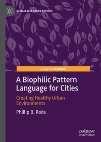 Enlarge image Cover: A Biophilic Pattern Language for Cities - Palgrave Macmillan