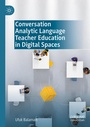 Cover: Conversation Analytic Language Teacher Education in Digital Spaces - Palgrave Macmillan