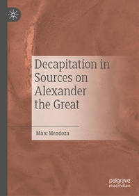 Enlarge image Cover: Decapitation in Sources on Alexander the Great - Palgrave Macmillan