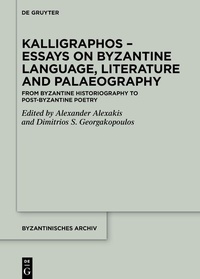 Bild: Kalligraphos - Essays on Byzantine Language, Literature and Palaeography - De Gruyter