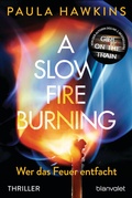 Cover: A Slow Fire Burning - Blanvalet