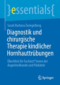 Abbildung von: Diagnostik und chirurgische Therapie kindlicher Hornhauttrübungen - Springer
