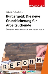 Abbildung von: Bürgergeld: Die neue Grundsicherung für Arbeitsuchende - Walhalla