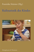 Cover: Kulinaristik des Kindes - K&ouml;nigshausen & Neumann