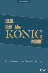 Abbildung von: Siehe, dein König kommt - Christliche Schriftenverbreitung e.V., Abt. Verlag