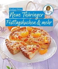 Abbildung von: Neue Thüringer Festtagskuchen & mehr - BuchVerlag Leipzig