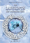 Cover: Das Labyrinth der rasenden Zeit - AndreBuchVerlag