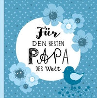 Abbildung von: Das Erinnerungsbuch für den besten Papa der Welt. Ausfüllbuch zum Verschenken für den Papa zum Geburtstag, oder Vatertag. Liebevolle Geschenkidee für Papa von Tochter und Sohn. Geschenkbuch - Nova MD