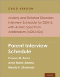Cover: Anxiety and Related Disorders Interview Schedule for DSM-5, Child and Parent Version, with Autism Spectrum Addendum (ADIS/ASA) - Oxford University Press Inc