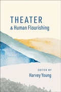 Cover: Theater and Human Flourishing - Oxford University Press Inc