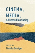 Cover: Cinema, Media, and Human Flourishing - Oxford University Press Inc