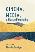 Cover: Cinema, Media, and Human Flourishing - Oxford University Press Inc