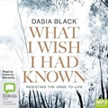 Cover: What I Wish I Had Known - Bolinda Audio Books