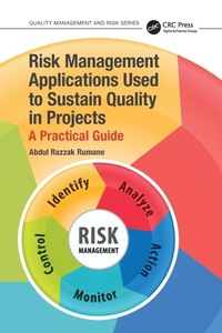 Enlarge image Cover: Risk Management Applications Used to Sustain Quality in Projects - CRC Press