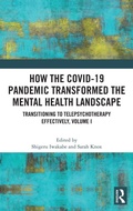 Cover: How the COVID-19 Pandemic Transformed the Mental Health Landscape - Routledge