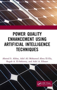 Enlarge image Cover: Power Quality Enhancement using Artificial Intelligence Techniques - CRC Press