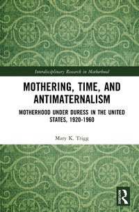 Abbildung von: Mothering, Time, and Antimaternalism - Routledge