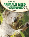 Cover: What Do Animals Need to Survive? - Raintree