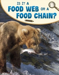 Enlarge image Cover: Is It a Food Web or a Food Chain? - Raintree
