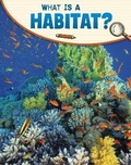Cover: What Is a Habitat? - Raintree