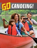 Cover: Go Canoeing! - Raintree