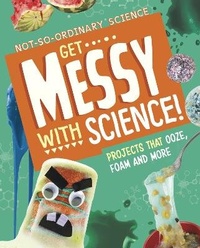 Enlarge image Cover: Get Messy with Science! - Raintree