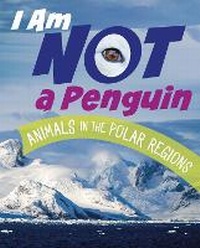 Enlarge image Cover: I Am Not a Penguin - Raintree