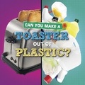 Cover: Can You Make a Toaster Out of Plastic? - Raintree