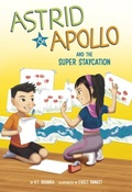 Cover: Astrid and Apollo and the Super Staycation - Raintree