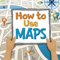 Cover: How to Use Maps - Raintree